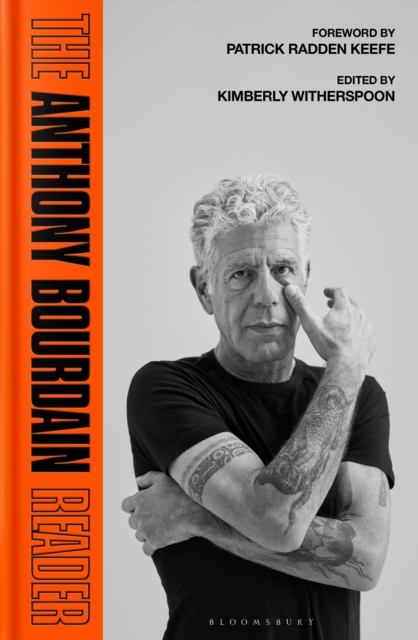 The Anthony Bourdain Reader : New, Classic and Rediscovered Writing