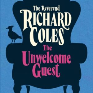 PRE-ORDER | THE UNWELCOME GUEST BY REV. RICHARD COLES | SIGNED